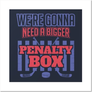 We're Gonna Need a Bigger Penalty Box Posters and Art